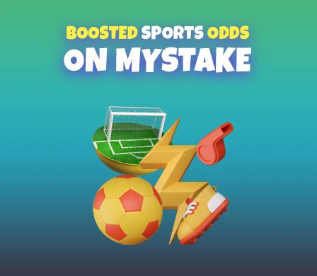 Boosted odds on Mystake.